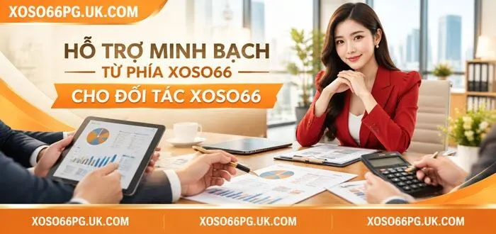HỖ TRỢ MINH BẠCH TỪ PHÍA XOSO66 CHO ĐỐI TÁC XOSO66