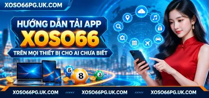 HƯỚNG DẪN TẢI APP XOSO66 TRÊN MỌI THIẾT BỊ CHO AI CHƯA BIẾT
