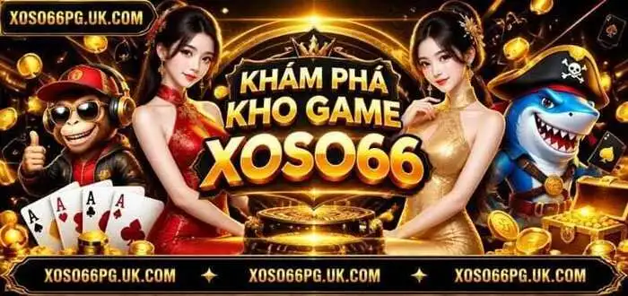 KHÁM PHÁ KHO GAME XOSO66