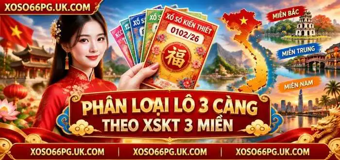 PHÂN LOẠI LÔ 3 CÀNG THEO XSKT 3 MIỀN