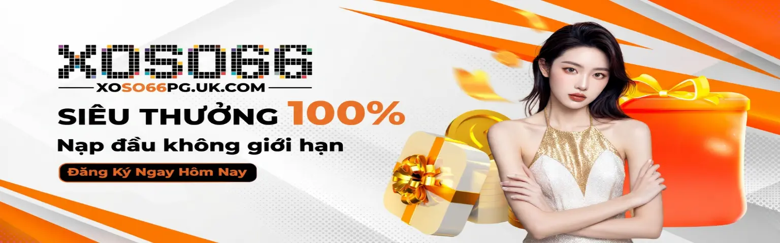 SIÊU THƯỞNG 100% Nạp đầu không giới hạn Đăng Ký Ngay Hôm Nay